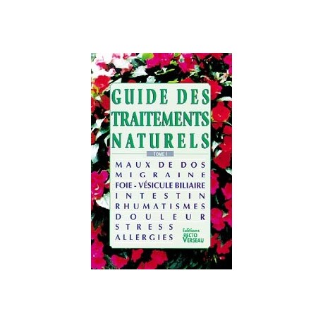 Guide des traitements naturels - T.1