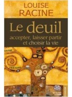 Le deuil - Accepter, laisser partir et choisir la vie