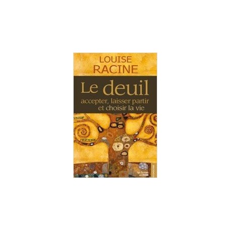 Le deuil - Accepter, laisser partir et choisir la vie