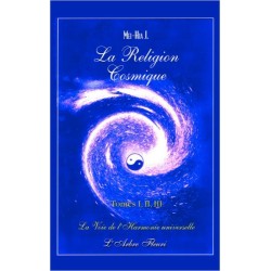 La religion cosmique Tome 1. 2 et 3 - La voie de l'harmonie universelle