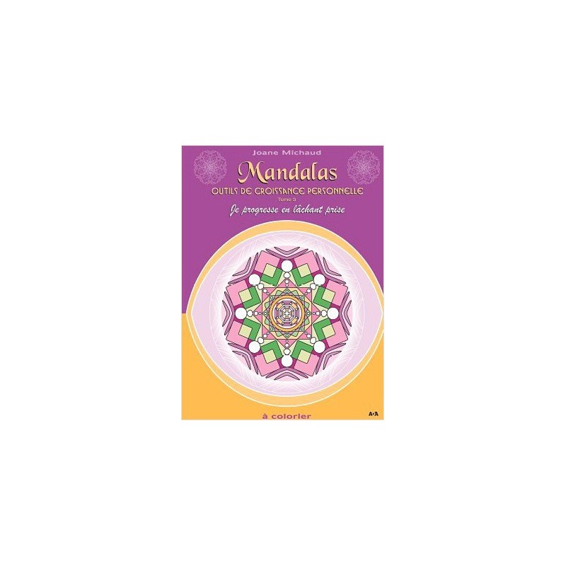 Mandalas - Outils de croissance personnelle Tome 3