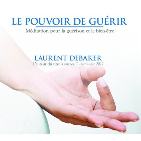 Le pouvoir de guérir - Livre audio 1 CD