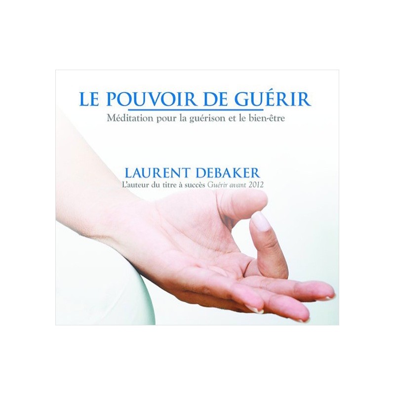 Le pouvoir de guérir - Livre audio 1 CD