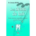 Les dents de lait - Caries, douleurs, malpositions, absences : mode d'emploi