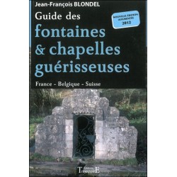 Guide des fontaines & chapelles guérisseuses - France - Belgique - Suisse