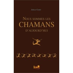 Nous sommes les Chamans d'aujourd'hui