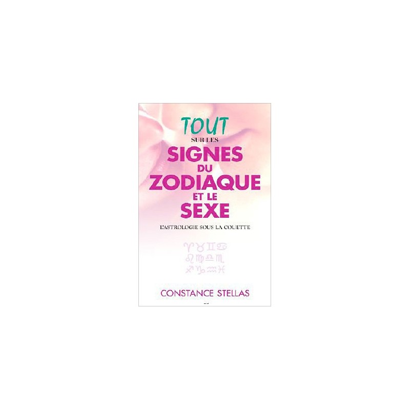 Tout sur les signes du zodiaque et le sexe