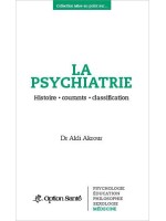 La psychiatrie - Histoire, courants, classification