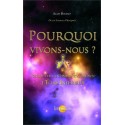 Pourquoi vivons-nous ? ou retrouver la communication avec l'Etre intérieur ?