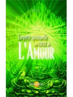 Enquête spirituelle au coeur de l'Amour