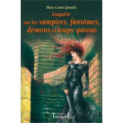 Enquêtes sur les vampires. fantômes. démons et loups-garous