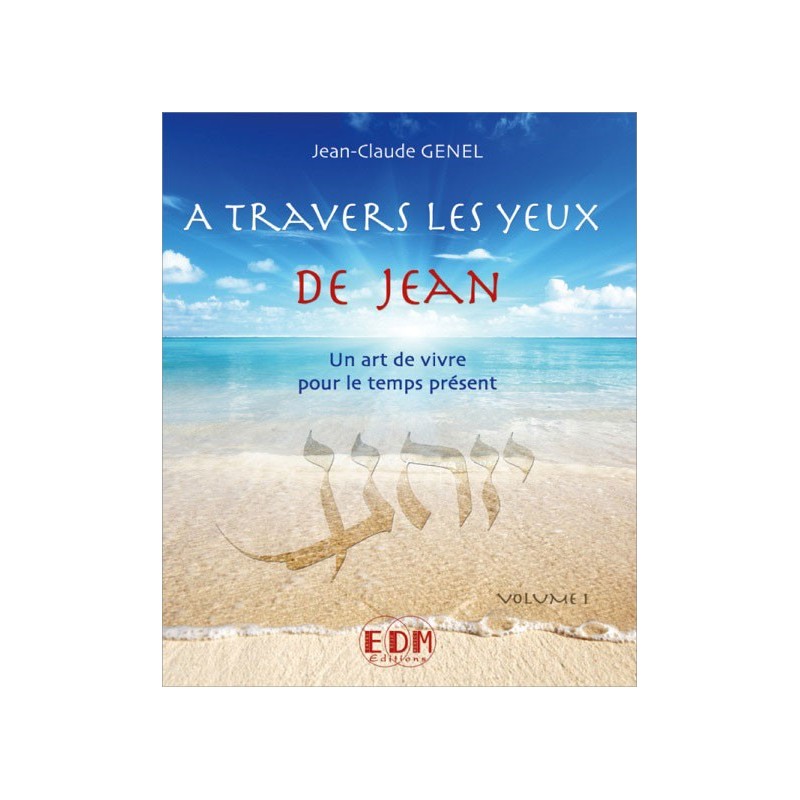 A travers les yeux de Jean - Vol.1 : Art de vivre pour le temps présent - Livre + CD