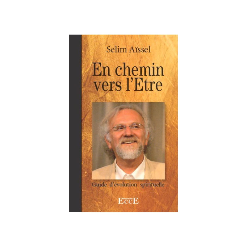 En chemin vers l'Etre - Guide d'évolution spirituelle