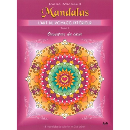Mandalas - L'art du voyage intérieur T1 - Ouverture du coeur