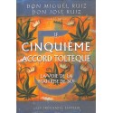 Le cinquième accord Toltèque - La voie de la maîtrise de soi