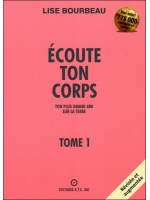 Écoute ton corps - Tome 1 : Ton plus grand ami sur la Terre