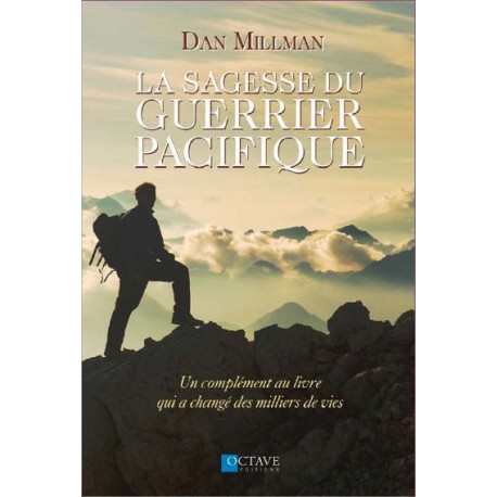 La sagesse du guerrier pacifique - Un complément au livre