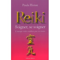 Reiki - Soigner. se soigner - L'énergie vitale canalisée par vos mains