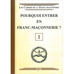 Pourquoi entrer en Franc-Maçonnerie ? Livret 1