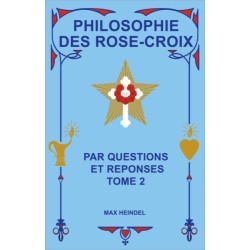 Philosophie des Rose-Croix par Questions et réponses T2