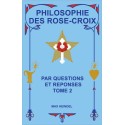 Philosophie des Rose-Croix par Questions et réponses T2