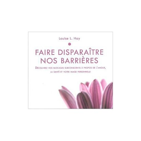 Faire disparaître nos barrières - Livre audio