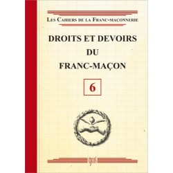 Droits et devoirs du Franc-Maçon - Livret 6