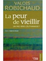 La peur de vieillir - Un pas vers l'euthanasie ?