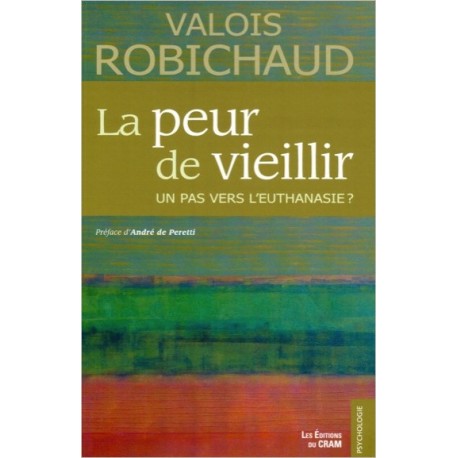 La peur de vieillir - Un pas vers l'euthanasie ?