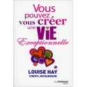 Vous pouvez vous créer une vie exceptionnelle