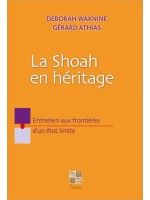 La Shoah en héritage - Entretien aux frontières d'un état limite