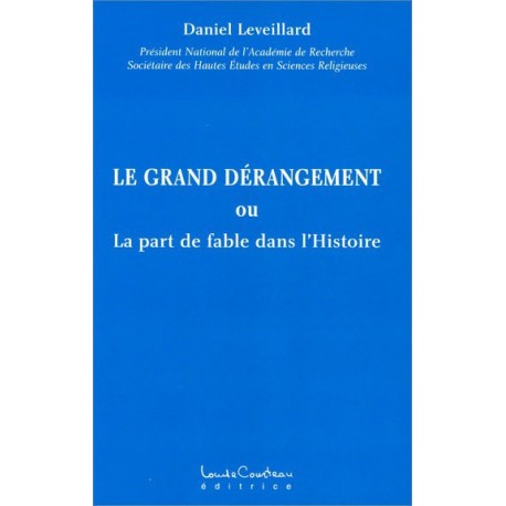 Le grand dérangement ou la part de fable dans l'Histoire