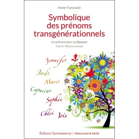 Symbolique des prénoms transgénérationnels Tome 2