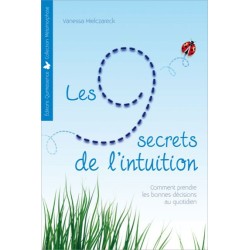 Les 9 secrets de l'intuition - Comment prendre les bonnes décisions au quotidien