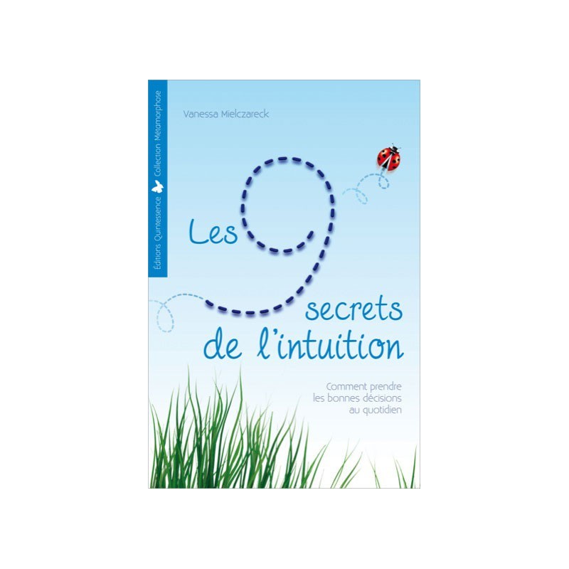 Les 9 secrets de l'intuition - Comment prendre les bonnes décisions au quotidien