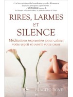 Rires, larmes et silence - Méditations expressives pour calmer votre esprit