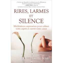 Rires, larmes et silence - Méditations expressives pour calmer votre esprit