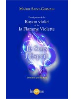 Je Suis l'Esprit - Enseignement du Rayon violet et de la Flamme Violette