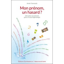 Mon prénom. un hasard ? Décryptez vos prénoms grâce à la psychogénéalogie