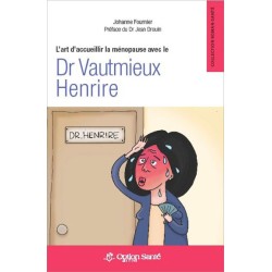 L'art d'accueillir la ménopause avec le Dr Vautmieux Henrire