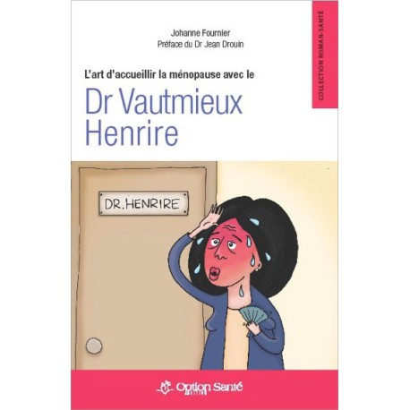 L'art d'accueillir la ménopause avec le Dr Vautmieux Henrire