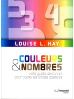 Couleurs & nombres - Votre guide personnel pour capter les ondes positives