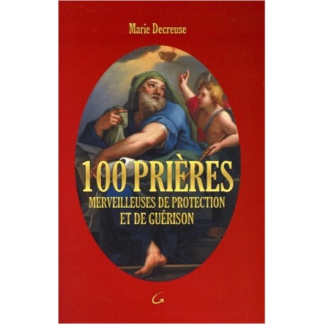 100 prières merveilleuses de protection et de guérison