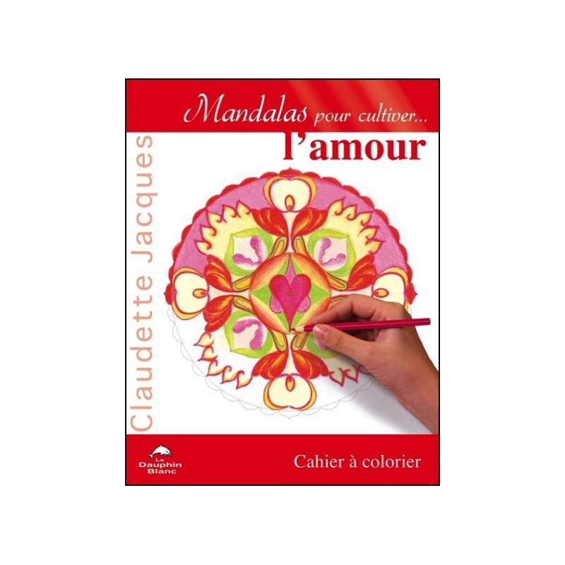 Mandalas pour cultiver... l'amour