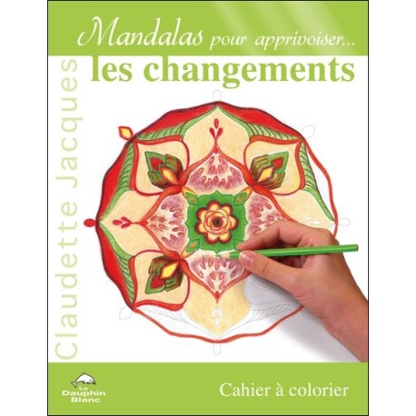 Mandalas pour apprivoiser... les changements