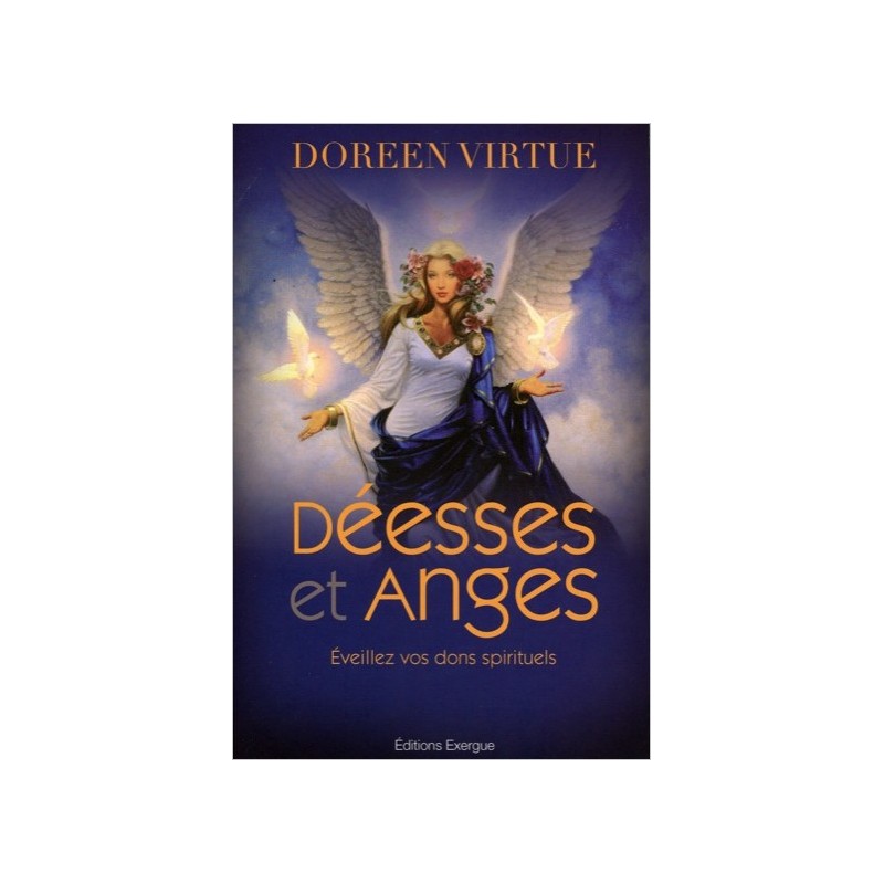 Déesses et anges - Eveillez vos dons spirituels