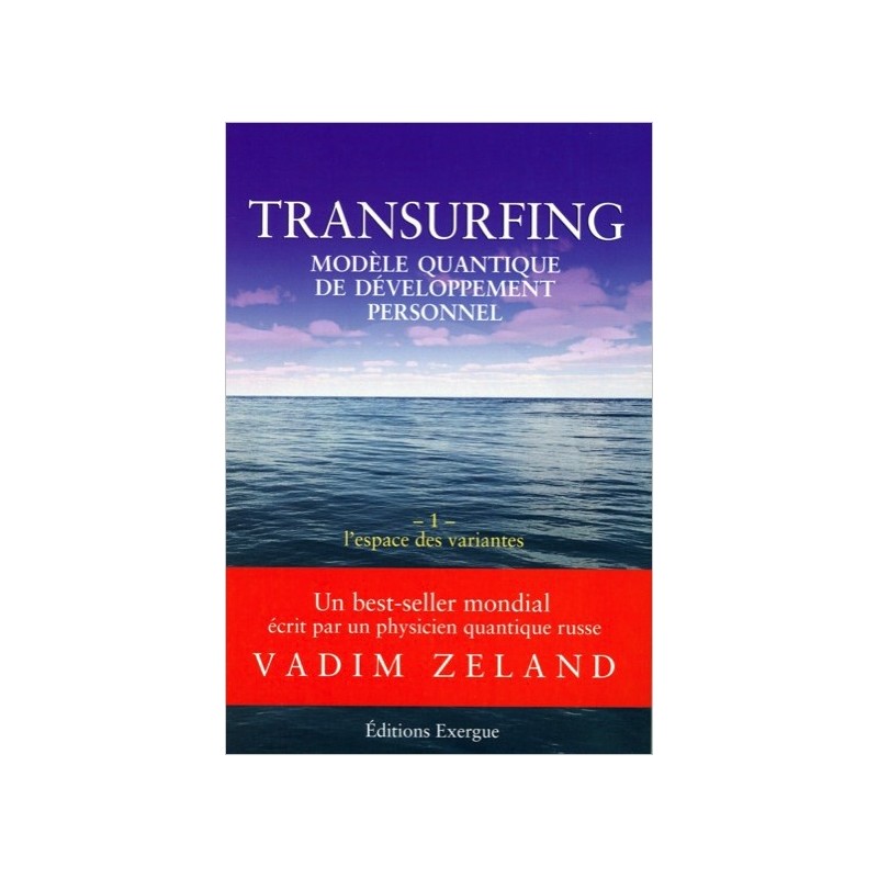 Transurfing - L'espace des variantes - Tome 1