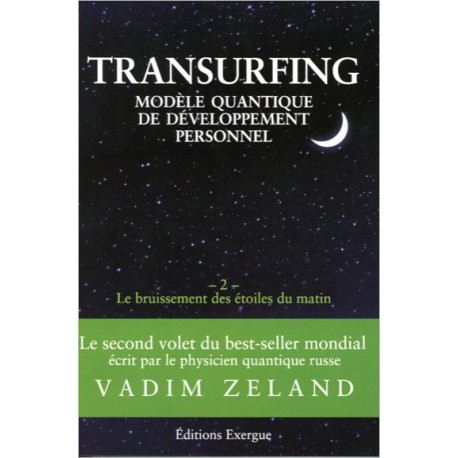 Transurfing - Le bruissement des étoiles du matin - Tome 2