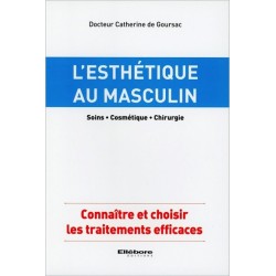 L'esthétique au masculin - Soins - Cosmétique - Chirurgie