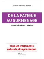 De la fatigue au surmenage - Causes - Mécanismes - Solutions